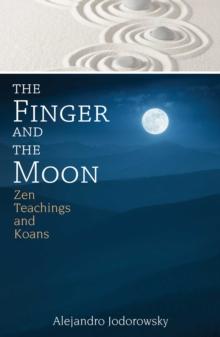 The Finger and the Moon : Zen Teachings and Koans