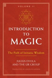 Introduction to Magic, Volume II : The Path of Initiatic Wisdom