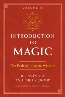 Introduction to Magic, Volume II : The Path of Initiatic Wisdom