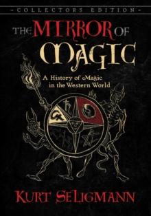 The Mirror of Magic : A History of Magic in the Western World