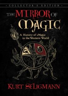 The Mirror of Magic : A History of Magic in the Western World