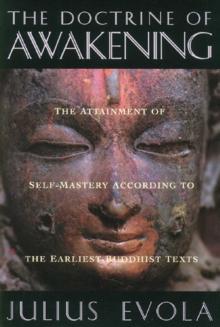 The Doctrine of Awakening : The Attainment of Self-Mastery According to the Earliest Buddhist Texts