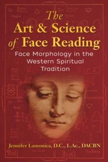 The Art and Science of Face Reading : Face Morphology in the Western Spiritual Tradition