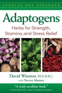 Adaptogens : Herbs for Strength, Stamina, and Stress Relief