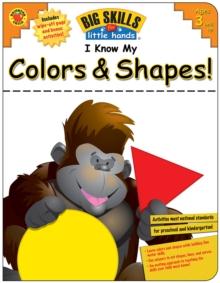 I Know My Colors & Shapes!, Ages 3 - 6