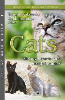 Cats : Biology, Behavior and Health Disorders