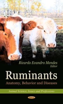 Ruminants : Anatomy, Behavior and Diseases