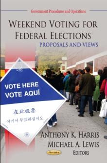 Weekend Voting for Federal Elections : Proposals and Views