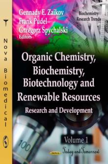 Organic Chemistry, Biochemistry, Biotechnology and Renewable Resources. Research and Development. Volume 1 - Today and Tomorrow