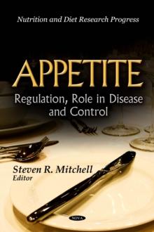 Appetite : Regulation, Role in Disease and Control