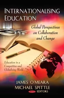 Internationalising Education : Global Perspectives on on Collaboration and Change