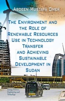 The Environment and the Role of Renewable Resources use in Technology Transfer and Achieving Sustainable Development in Sudan