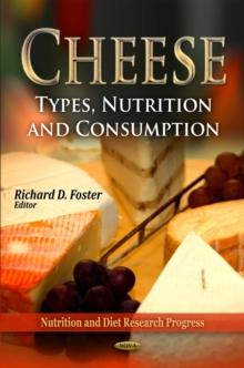 Cheese : Types, Nutrition and Consumption