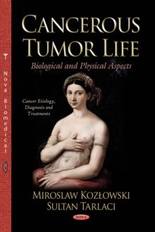 Cancerous Tumor Life : Biological and Physical Aspects