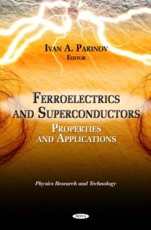 Ferroelectrics and Superconductors : Properties and Applications