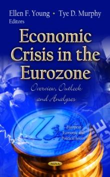 Economic Crisis in the Eurozone : Overview, Outlook and Analyses