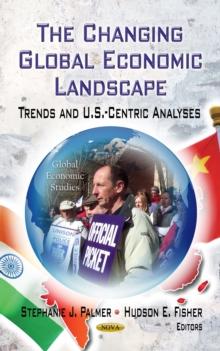 The Changing Global Economic Landscape : Trends and U.S.-Centric Analyses