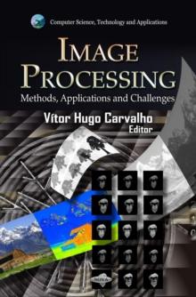 Image Processing: Methods, Applications and Challenges