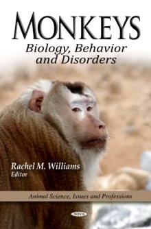 Monkeys : Biology, Behavior and Disorders