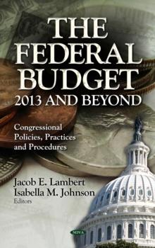 The Federal Budget : 2013 and Beyond