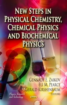 New Steps in Physical Chemistry, Chemical Physics and Biochemical Physics