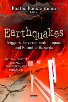 Earthquakes : Triggers, Environmental Impact and Potential Hazards