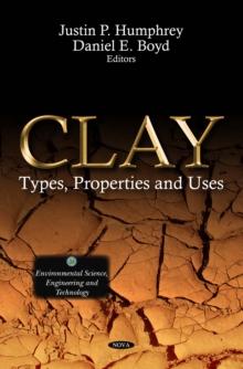 Clay : Types, Properties and Uses