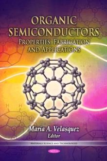 Organic Semiconductors : Properties, Fabrication and Applications