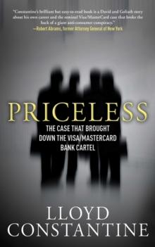 Priceless : The Case that Brought Down the Visa/MasterCard Bank Cartel