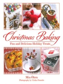 Christmas Baking : Fun and Delicious Holiday Treats