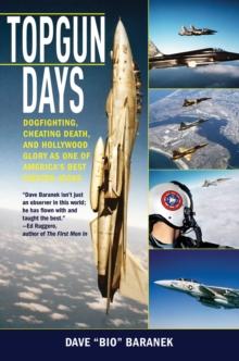 Topgun Days : Dogfighting, Cheating Death, and Hollywood Glory as One of America's Best Fighter Jocks