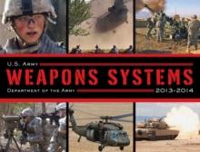 U.S. Army Weapons Systems 2013-2014