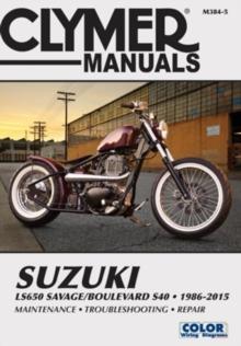 Suzuki LS650 Savage Boulevard S40 Motorcycle (1986-2015) Clymer Repair Manual : 1986-2015