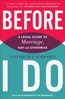 Before I Do : A Legal Guide to Marriage, Gay and Otherwise