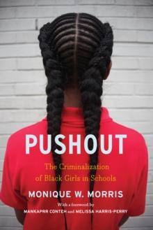 Pushout : The Criminalization of Black Girls in Schools