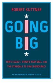 Going Big : FDR, Biden, and the New New Deal