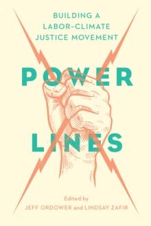 Power Lines : Building a Labor Climate Movement