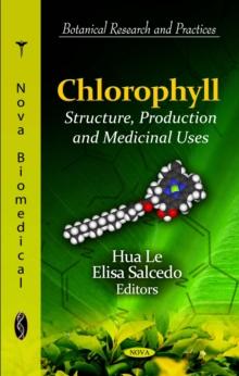 Chlorophyll : Structure, Production and Medicinal Uses