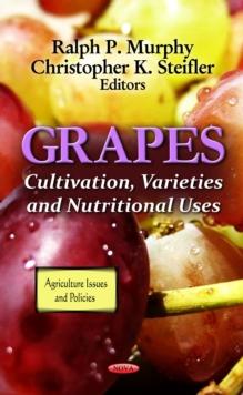 Grapes : Cultivation, Varieties and Nutritional Uses