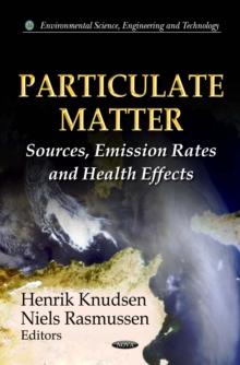 Particulate Matter : Sources, Emission Rates and Health Effects