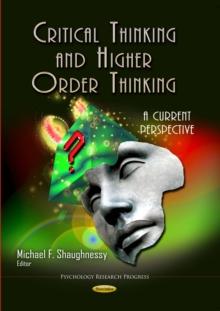 Critical Thinking and Higher Order Thinking : A Current Perspective