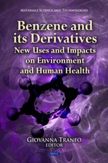 Benzene and its Derivatives : New Uses and Impacts on Environment and Human Health