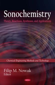 Sonochemistry : Theory, Reactions, Syntheses, and Applications