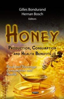 Honey : Production, Consumption and Health Benefits