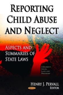 Child Abuse and Neglect : Aspects and Summaries of State Laws