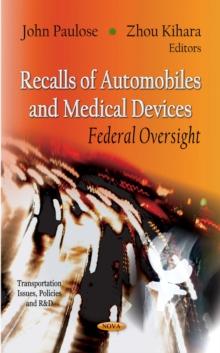 Recalls of Automobiles and Medical Devices : Federal Oversight