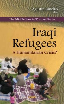 Iraqi Refugees : A Humanitarian Crisis?