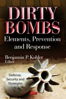 Dirty Bombs : Elements, Prevention and Response