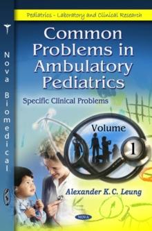 Common Problems in Ambulatory Pediatrics : Specific Clinical Problems, Volume 1