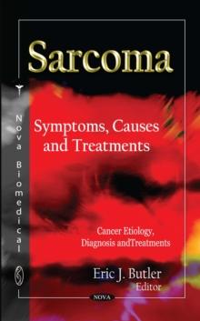 Sarcoma : Symptoms, Causes and Treatments